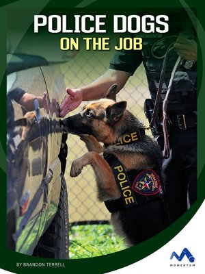 cover image of Police Dogs on the Job